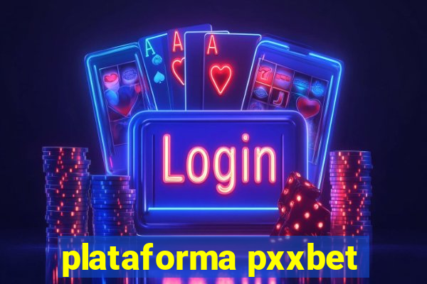 plataforma pxxbet